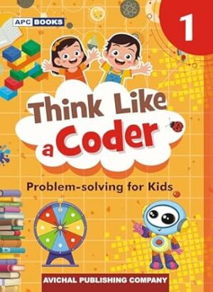Think Like a Coder - Problem Solving for Kids (Grade 1, 6+ years)
