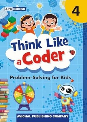 Think Like a Coder - Problem Solving for Kids (Grade 4, 9+ years)