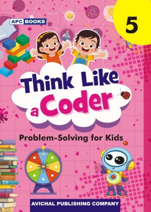 Think Like a Coder - Problem Solving for Kids (Grade 5, 10+ years)